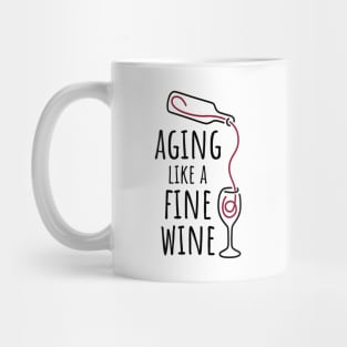 Aging Like a Fine Wine - 1 Mug